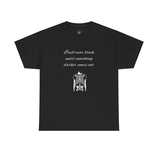 Wear Black Until Something Darker Crew Neck Black Cotton Tee Tshirt